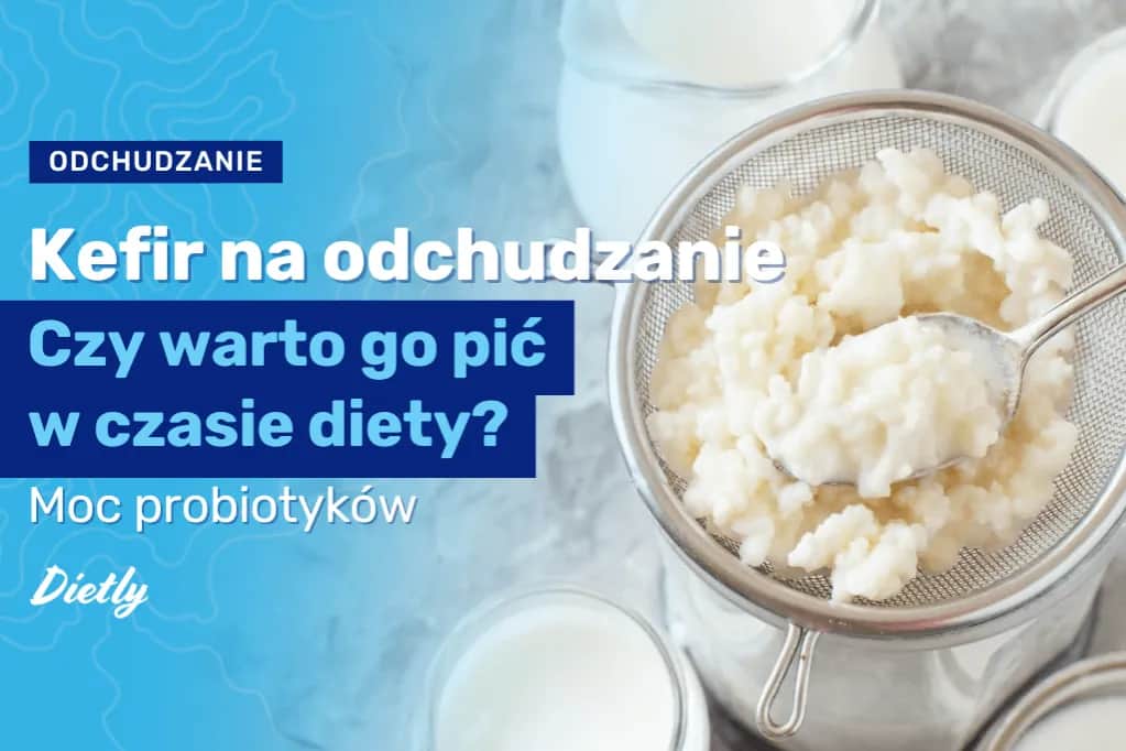 Czy kefir jest dobry na odchudzanie? Oto prawda, której nie znasz